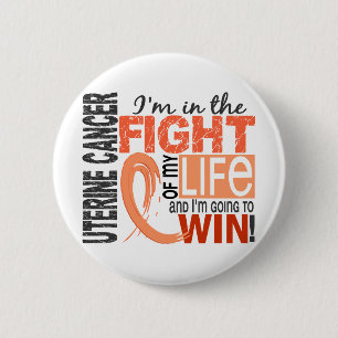 Fight Of My Life Uterine Cancer 6 Cm Round Badge