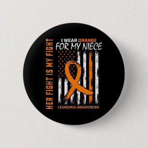 Fight Orange Leukemia Cancer Awareness Niece Ameri 6 Cm Round Badge