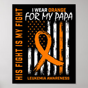 Fight Orange Leukemia Cancer Awareness Papa Americ Poster