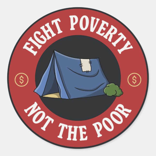 Fight Poverty Not The Poor Classic Round Sticker (Front)