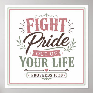 Fight Pride Out Of Your Life Motivational Quote Poster