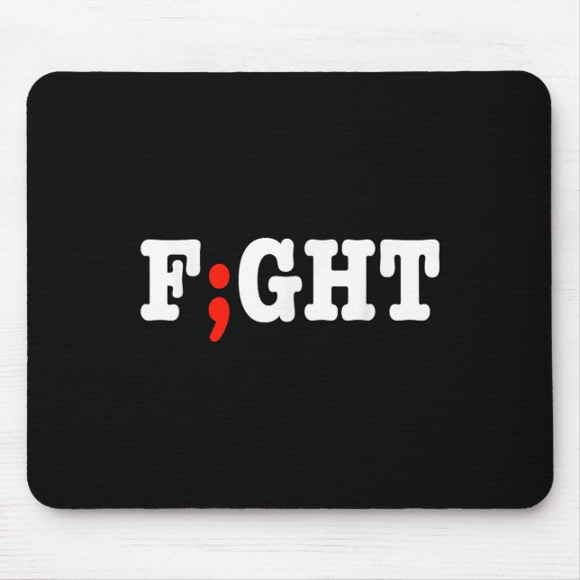 Fight Project Semicolon Depression Anxiety Awarene Mouse Pad (Front)