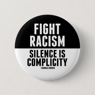 Fight Racism Silence is Complicity 6 Cm Round Badge
