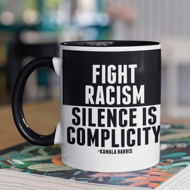 Fight Racism Silence is Complicity Black White Mug (Creator Uploaded)
