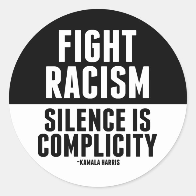 Fight Racism Silence is Complicity Classic Round Sticker (Front)