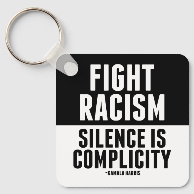 Fight Racism Silence is Complicity Key Ring (Front)