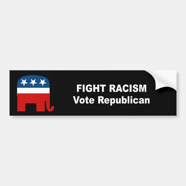 Fight Racism - Vote Republican Bumper Sticker (Front)
