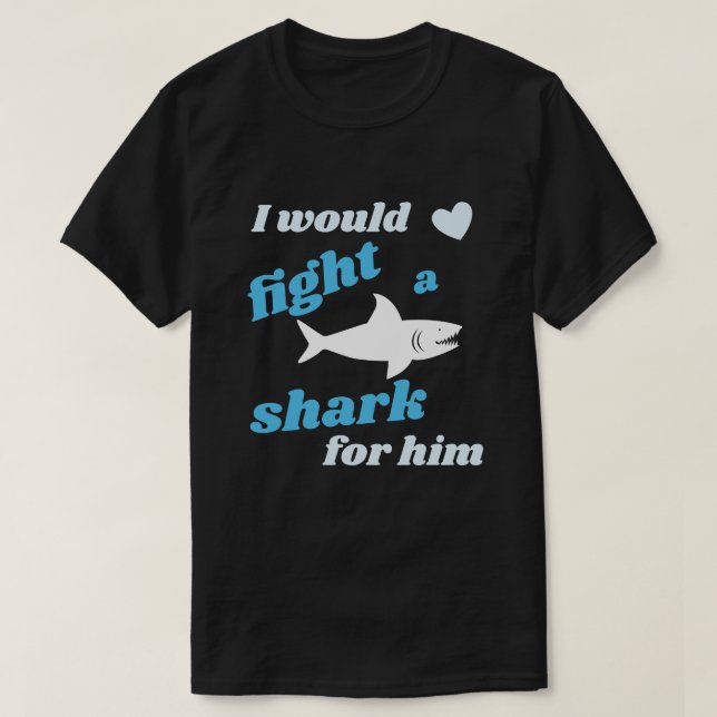 Fight Shark for Him Love Valentine’s Day T-Shirt (Design Front)