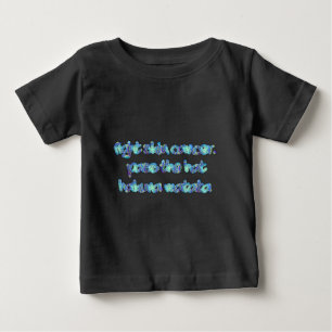 FIGHT SKIN CANCER Hakuna Matata Pass the Hat.png Baby T-Shirt