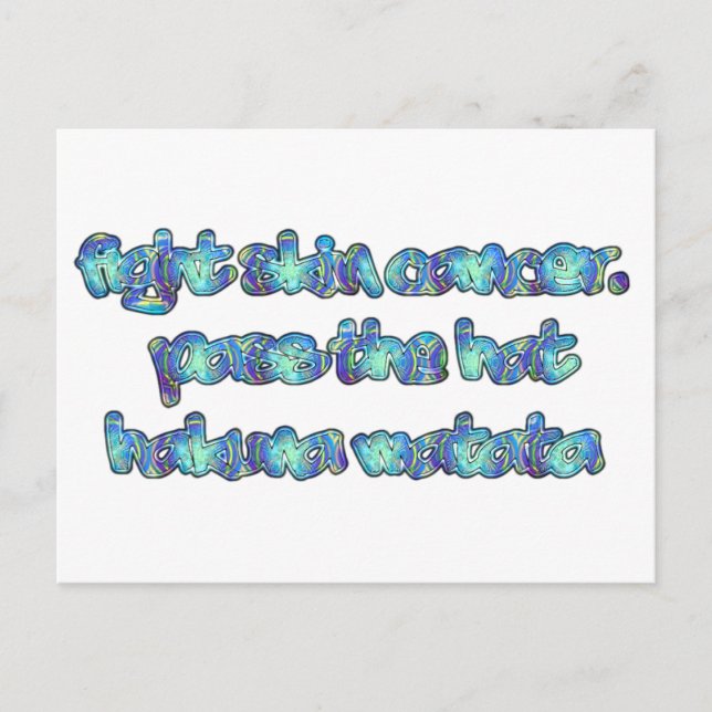 Fight Skin Cancer, Pass the Hat, Hakuna Matata Postcard (Front)