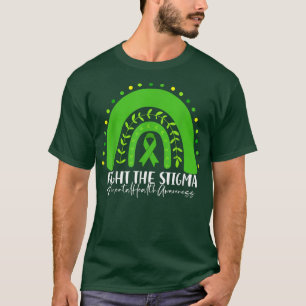 Fight Stigma Mental Health Matters Mental Health A T-Shirt