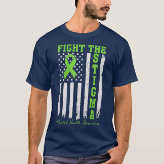 Fight Stigma Mental Health Matters Mental Health A T-Shirt