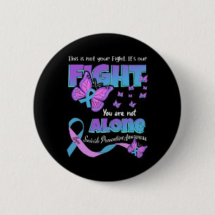Fight Suicide Awareness Prevention You Problem  6 Cm Round Badge