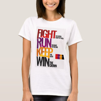 Fight the Good Fight of Faith - 2 Timothy 4:7 T-Shirt