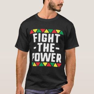 Fight The Power Black History Month African BLM T-Shirt