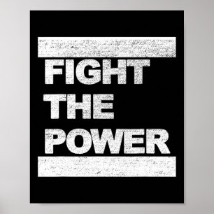 Fight The Power Graphic Distressed Designs Resist  Poster