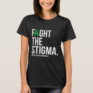 Fight The Stigma Green Ribbon Mental Health T-Shirt