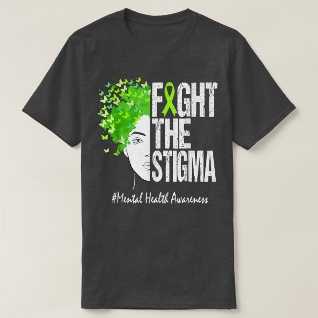 Fight The Stigma Mental Health Awareness 1246 491  T-Shirt (Design Front)