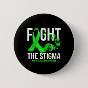 Fight The Stigma Mental Health Awareness   6 Cm Round Badge
