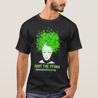 Fight The Stigma  Mental Health Awareness Butterfl T-Shirt