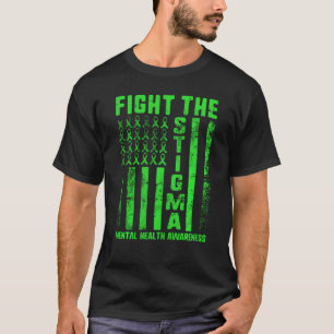 Fight The Stigma Mental Health Awareness Depressio T-Shirt