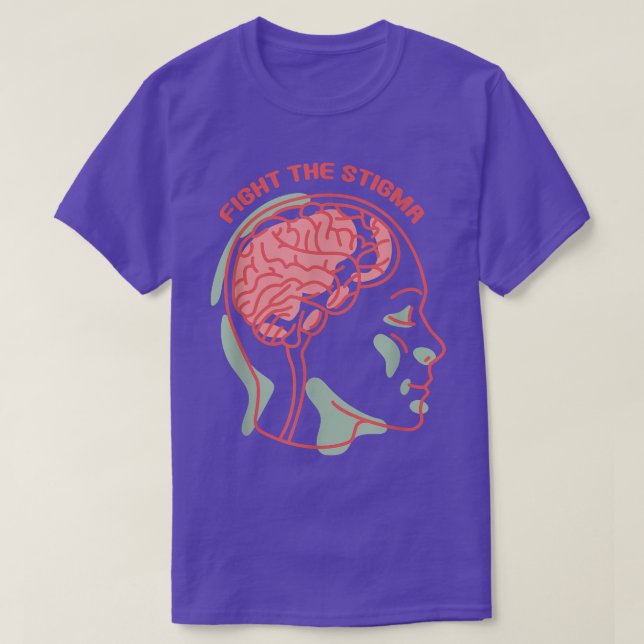 Fight The Stigma Mental Health Awareness Designs 1 T-Shirt (Design Front)
