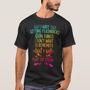 Fight The Stigma Mental Health Awareness End The S T-Shirt