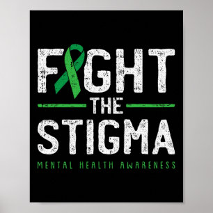 Fight The Stigma Mental Health Awareness Green Rib Poster