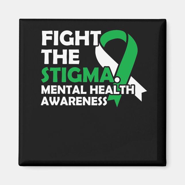 Fight The Stigma. Mental Health Awareness Magnet (Front)