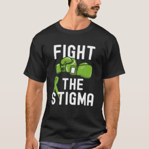 Fight The Stigma Mental Health Awareness May Green T-Shirt