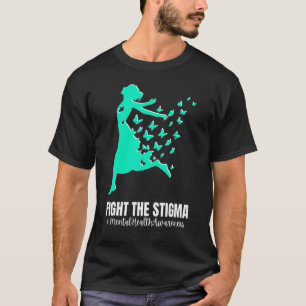 Fight The Stigma Mental Health Awareness Month Gr T-Shirt