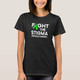 Fight The Stigma Mental Health Awareness Month Gre T-Shirt