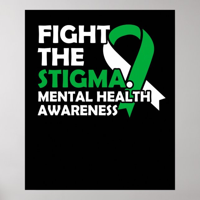 Fight The Stigma. Mental Health Awareness Poster (Front)