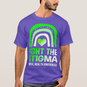 Fight The Stigma Mental Health Awareness Support 1 T-Shirt