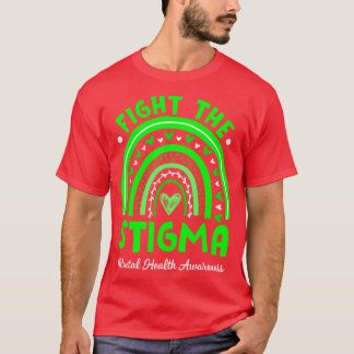 Fight The Stigma Mental Health Awareness Support R T-Shirt