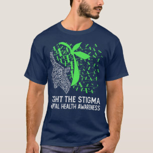 Fight The Stigma Mental Health Awareness  T-Shirt