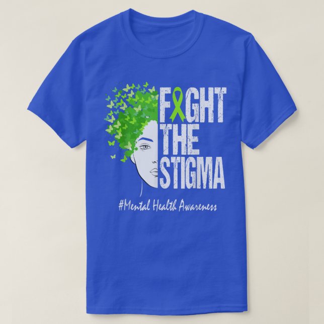 Fight The Stigma Mental Health Awareness  T-Shirt (Design Front)
