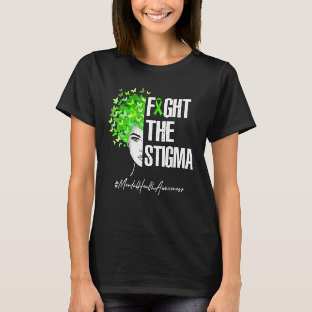 Fight The Stigma Mental Health Awareness T-Shirt (Front)