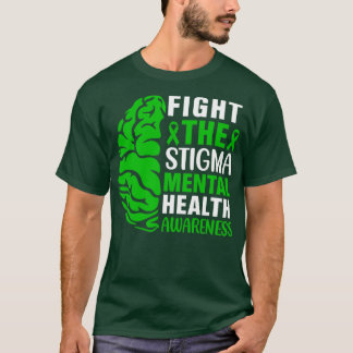 FIGHT THE STIGMA MENTAL HEALTH AWARENESS T-Shirt