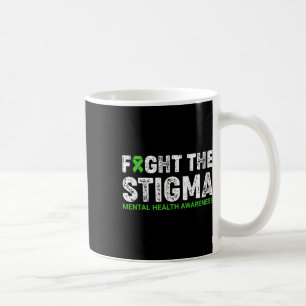 Fight The Stigma Mental Health Awareness Warrior C Coffee Mug