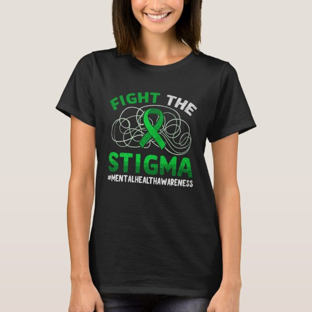 Fight The Stigma Ribbon Mental Health Awareness Me T-Shirt (Front)