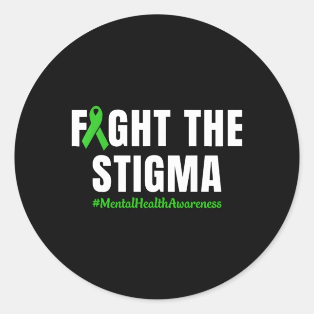 Fight The Stigma Tal Health Awareness Month Green Classic Round Sticker (Front)