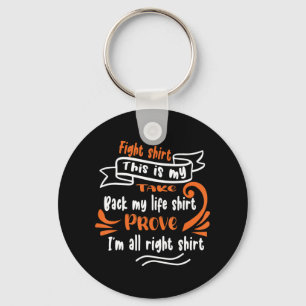 Fight This Is My Take Back My Life Prove I'm Alri Key Ring