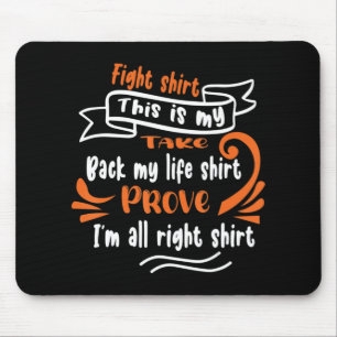 Fight  This Is My Take Back My Life Prove I'm Alri Mouse Pad