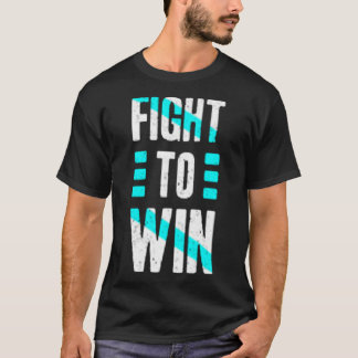 Fight to win T-Shirt
