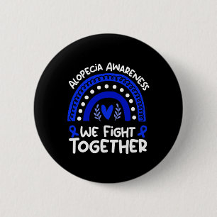 Fight Together Alopecia Awareness Alopecia 6 Cm Round Badge