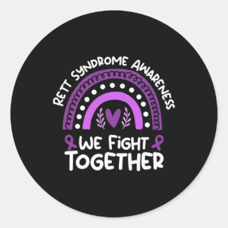 Fight Together Rett Syndrome Awareness Rett Syndro Classic Round Sticker