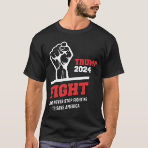 Fight! Trump 2024 Save America 2024 Elections T-Shirt