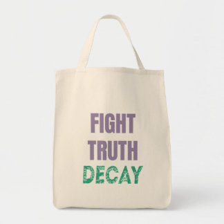 Fight Truth Decay Tote Bag