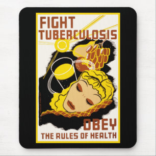 Fight Tuberculosis ~ Obey the Rules of Health Mouse Pad